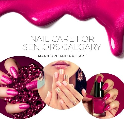 Nail care for seniors Calgary