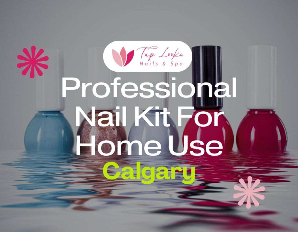 Professional Nail Kit For Home Use Calgary